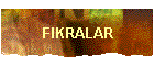 FIKRALAR